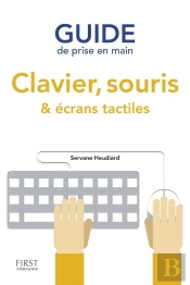 Guide De Prise En Main Clavier, Souris Et Ecrans Tactiles