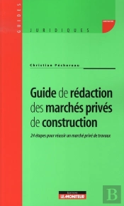 Guide De Rédaction Des Marchés Privés De Construction ; 24 Étapes Pour Réussir Un Marché Privé De Travaux