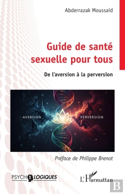 Bertrand.pt - Guide De Santé Sexuelle Pour Tous : De L'Aversion À La Perversion