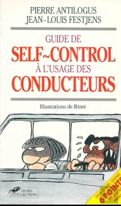 Guide De Self-Control À L'Usage Des Conducteurs Qui En Ont Marre De Se Faire Emmerder Par Des Cons