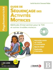 Guide De Séquençage Des Activités Motrices : Méthode D'Intervention Pour Le Tdc Et Autres Troubles Moteurs ; Enfants Et Adolescents