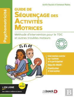 Bertrand.pt - Guide De Séquençage Des Activités Motrices : Méthode D'Intervention Pour Le Tdc Et Autres Troubles Moteurs ; Enfants Et Adolescents