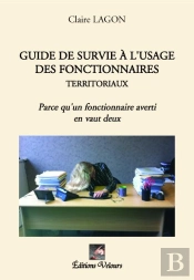 Guide De Survie À L'Usage Des Fonctionnaires Territoriaux