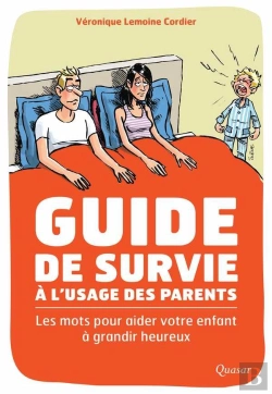Bertrand.pt - Guide De Survie À L'Usage Des Parents ; Les Mots Pour Aider Votre Enfant À Grandir Heureux