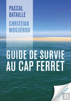 Bertrand.pt - Guide De Survie Au Cap Ferret