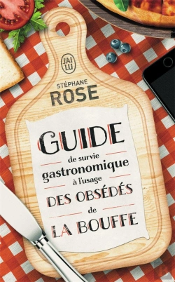 Bertrand.pt - Guide De Survie Gastronomique À L'Usage Des Obsédés De La Bouffe