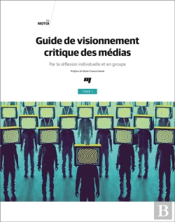 Bertrand.pt - Guide De Visionnement Critique Des Médias Tome 1 : Par La Réflexion Individuelle Et En Groupe