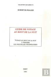Guide De Voyage Au Bout De La Nuit : Voyage Au Bout De La Nuit À Travers Les Nouvelles Technologies