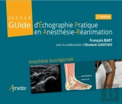 Guide D'Échographie Pratique En Anesthésie-Réanimation (Gu.E.P.A.R) (2e Édition)