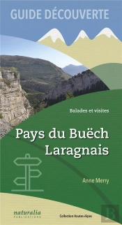 Guide Découverte ; Balades Et Visites ; Pays Du Buëch, Laragnais