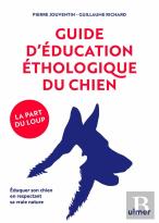 Guide D'Éducation Éthologique Du Chien ; La Part Du Loup