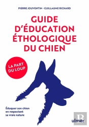 Guide D'Éducation Éthologique Du Chien ; La Part Du Loup