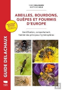Bertrand.pt - Guide Delachaux : Abeilles, Bourdons, Guêpes Et Fourmis D'Europe :  Identification, Comportement, Habitat Des Principaux Hyménoptères