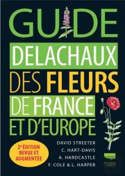Guide Delachaux Des Fleurs De France Et D'Europe (2e Édition)
