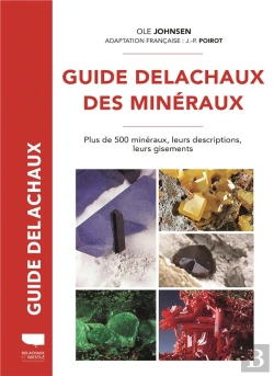 Bertrand.pt - Guide Delachaux Des Minéraux : Plus De 500 Minéraux, Leurs Descriptions, Leurs Gisements