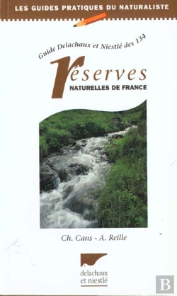 Bertrand.pt - Guide Delachaux Et Niestle Des Cent Trente-Quatre Reserves Naturelles De France
