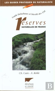Guide Delachaux Et Niestle Des Cent Trente-Quatre Reserves Naturelles De France