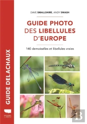 Guide Delachaux : Guide Photo Des Libellules D'Europe : 140 Demoiselles Et Libellules Vraies