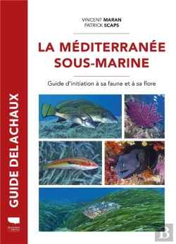 Bertrand.pt - Guide Delachaux : La Méditerranée Sous-Marine : Guide De La Faune Et De La Flore