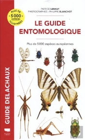 Guide Delachaux : Le Guide Entomologique : Plus De 5000 Espèces Européennes