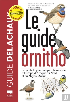 Bertrand.pt - Guide Delachaux : Le Guide Ornitho : Le Guide Le Plus Complet Des Oiseaux D'Europe, D'Afrique Du Nord Et Du Moyen-Orient (3e Édition)