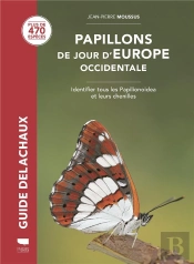 Guide Delachaux : Papillons De Jour D'Europe Occidentale : Identifier Tous Les Papilionoidea Et Leurs Chenilles