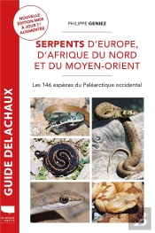 Guide Delachaux : Serpents D'Europe, D'Afrique Du Nord Et Du Moyen-Orient : Les 146 Espèces Du Paléarctique Occidental