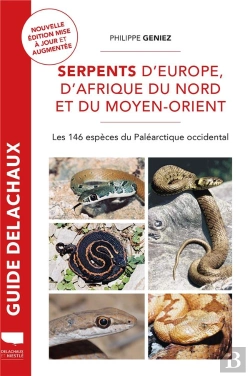 Bertrand.pt - Guide Delachaux : Serpents D'Europe, D'Afrique Du Nord Et Du Moyen-Orient : Les 146 Espèces Du Paléarctique Occidental