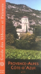Guide Des Abbayes Et Prieurés En Provence Alpes Côte D'Azur