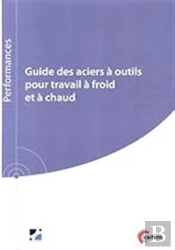 Guide Des Aciers À Outils Pour Travail À Froid Et À Chaud