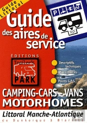 Guide Des Aires De Services; Camping-Cars-Vans Motorhomes ;Littoral Manche Atlantique