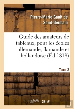 Bertrand.pt - Guide Des Amateurs De Tableaux, Pour Les Ecoles Allemande, Flamande Et Hollandoise. Tome 2