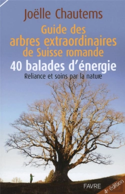 Bertrand.pt - Guide Des Arbres Extraordinaires De Suisse Romande / 40 Balades D'Energie