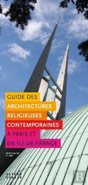 Guide Des Architectures Religieuses Contemporaines À Pris Et En Ile-De-France
