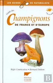 Guide Des Champignons De France Et D'Europe
