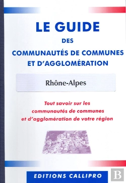 Bertrand.pt - Guide Des Communautés De Communes Et D'Agglomération Rhône-Alpes ; Tout Savoir Sur Les Communautés De Communes Et D'Agglomération De Votre Région