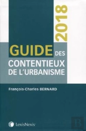 Guide Des Contentieux De L'Urbanisme (2e Édition)