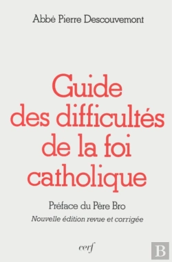Bertrand.pt - Guide Des Difficultés De La Foi Catholique