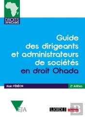 Guide Des Dirigeants Et Administrateurs De Sociétés En Droit Ohada (2e Édition)