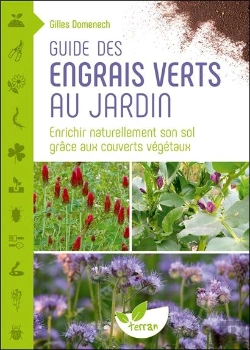 Bertrand.pt - Guide Des Engrais Verts Au Jardin : Enrichir Naturellement Son Sol Grâce Aux Couverts Végétaux