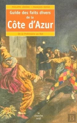 Bertrand.pt - Guide Des Faits Divers De La Côte D'Azur ; De La Préhistoire Au Net