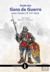 Guide Des Gens De Guerre Sous Charles Vii ; Xve Siècle