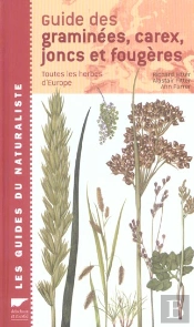 Guide Des Graminees, Carex, Joncs Et Fougeres