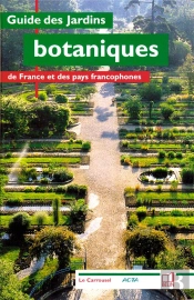 Guide Des Jardins Botaniques ; De France Et Des Pays Francophones