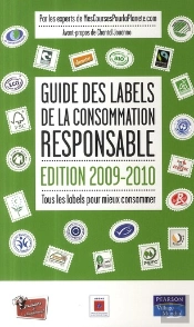 Guide Des Labels De La Consommation Responsable (Édition 2009/2010)