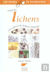 Guide Des Lichens - 350 Especes De Lichens D'Europe