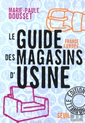 Guide Des Magasins D'Usine. France-Europe - Nouvelle Edition