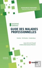 Guide Des Maladies Professionnelles - Gestion - Tarification - Contentieux