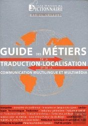 Guide Des Métiers De La Traduction-Localisation Et De La Communication Multilingue Et Multimédia