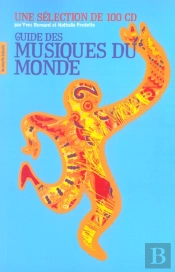 Guide Des Musiques Du Monde ; Une Selection De 100 Cd